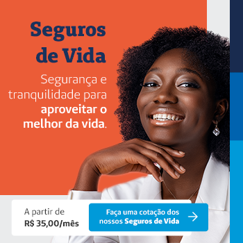Seguros de Vida. Segurança e tranquilidade para aproveitar o melhor da vida.