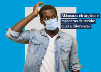 Máscaras cirúrgicas e máscaras de tecido: qual a diferença?