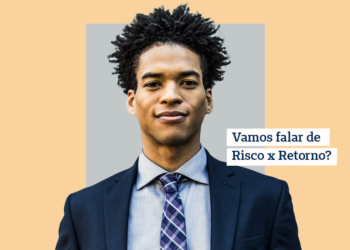 Vamos falar de Risco x Retorno?