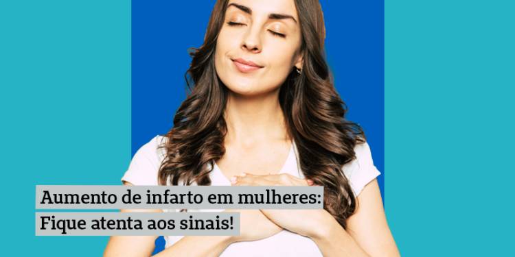 Aumento de infarto em mulheres: Fique atenta aos sinais!