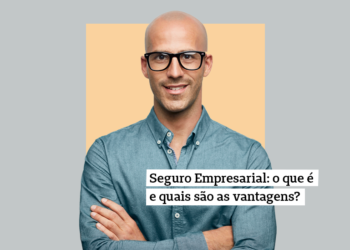 Seguro empresarial: o que é e quais são as vantagens?