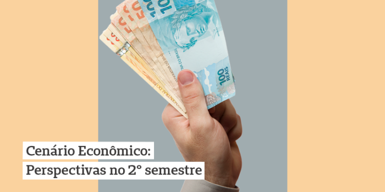 Cenário econômico: perspectivas no segundo semestre