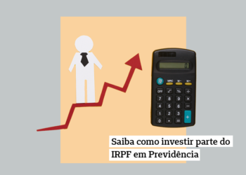 Saiba como investir parte do IRPF em Previdência
