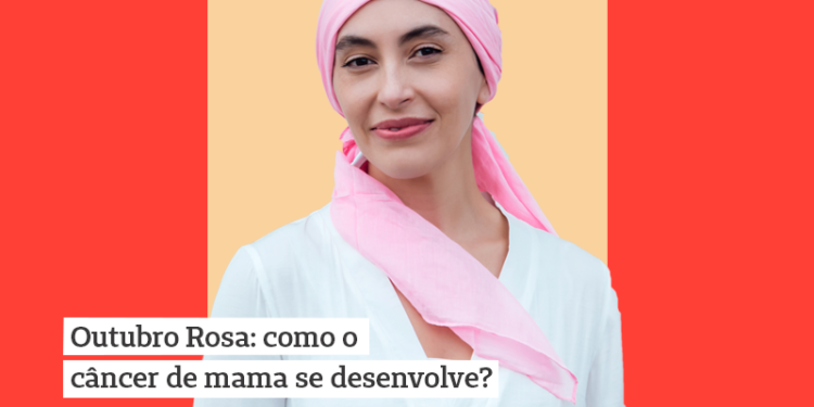 Outubro Rosa: como o câncer de mama se desenvolve?