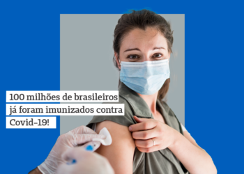 100 milhões de brasileiros já foram totalmente imunizados contra a covid-19. Por que isso é importante?