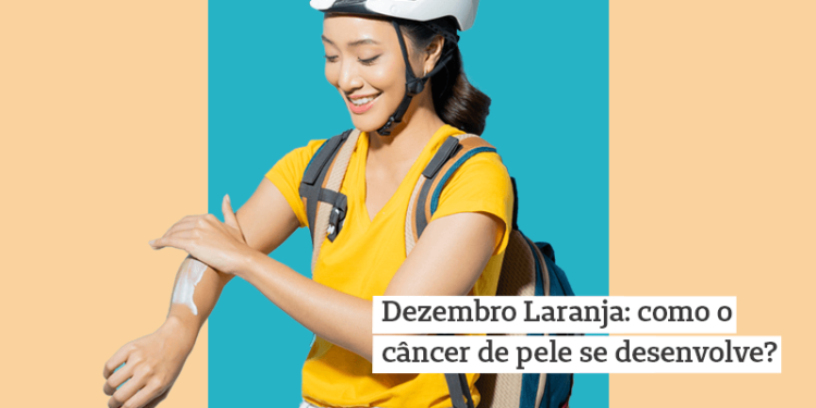 Dezembro Laranja: como o câncer de pele se desenvolve?
