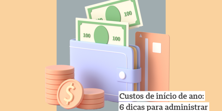 Custos de início de ano: 6 dicas para administrar bem as contas
