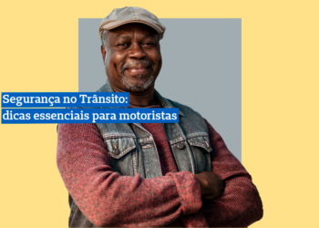 homem, negro, de braços cruzados, sorrindo para a foto, com a legenda "segurança no trânsito: dicas essenciais para motoristas" escrita