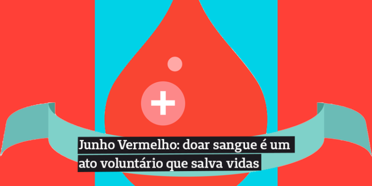 Junho vermelho: doar sangue é um ato voluntário que salva vidas