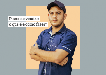 Plano de vendas: o que é e como elaborar?